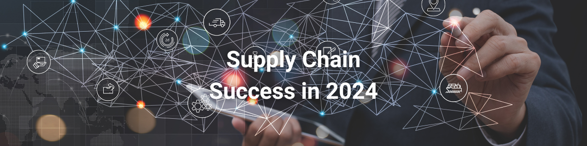 supply chain success in 2024